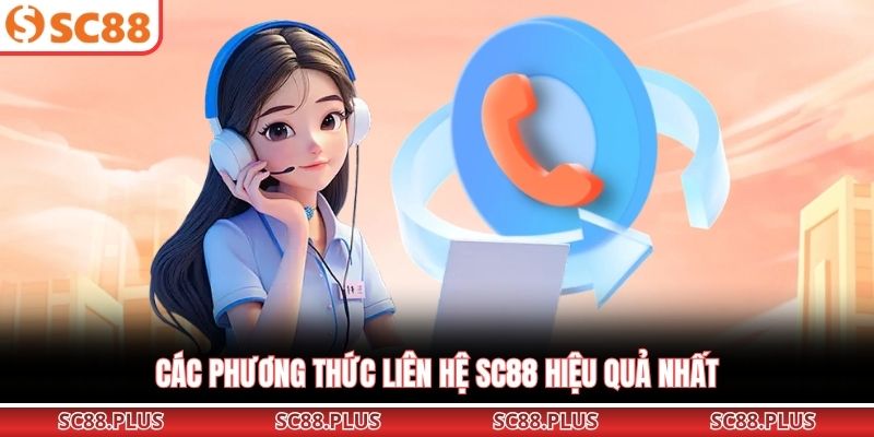 Các phương thức liên hệ SC88 hiệu quả nhất