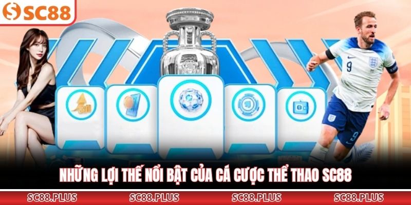 Những lợi thế nổi bật của cá cược thể thao SC88